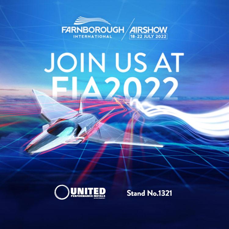 United Performance Metals at Farnborough, Hampshire International Airshow 2022